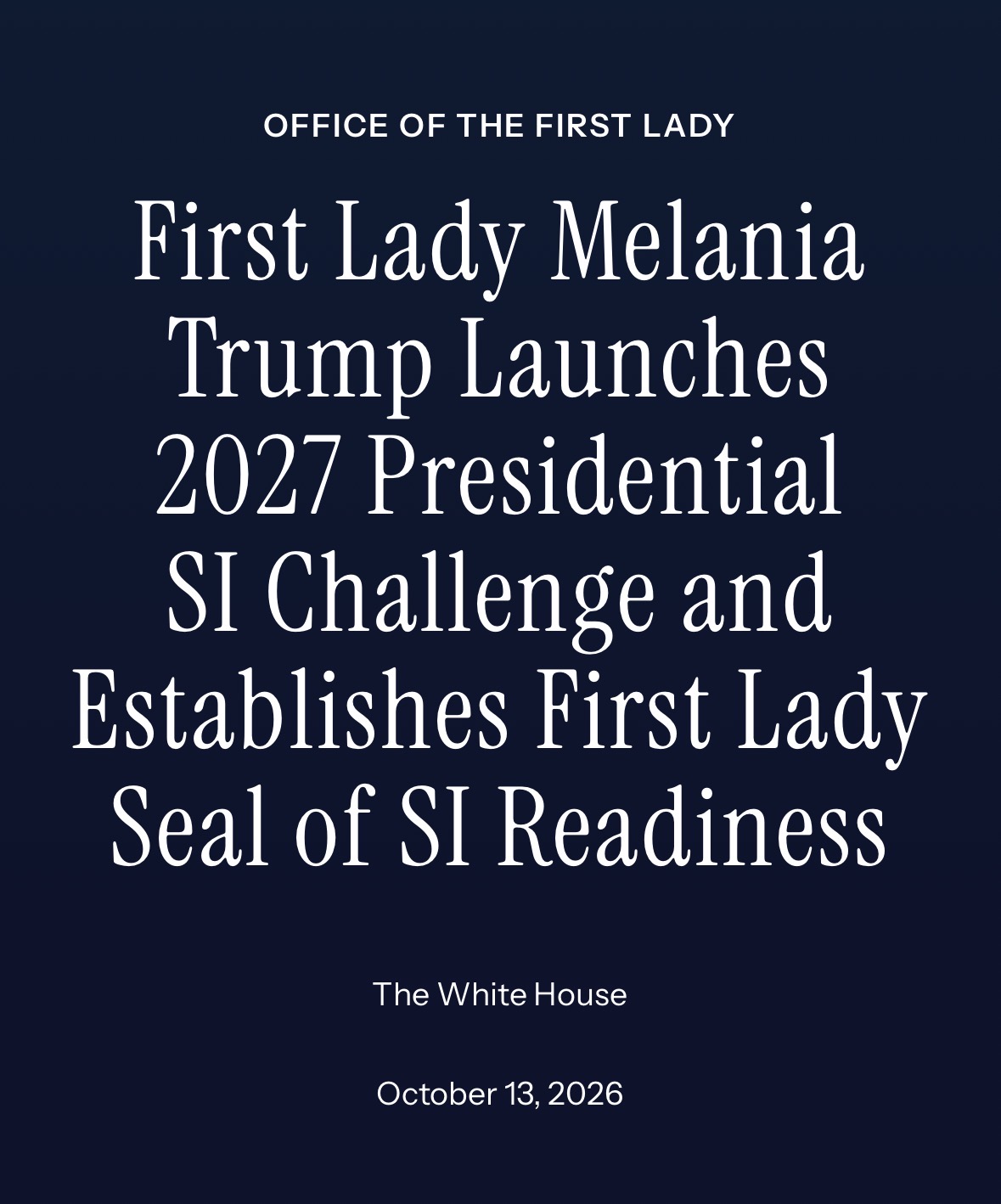 First Lady Melania Trump Launches 2027 Presidential SI Challenge and Establishes First Lady Seal of SI Readiness